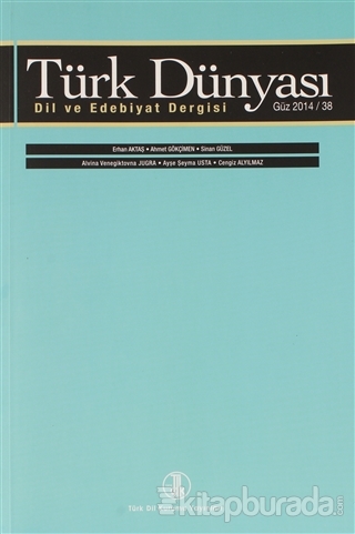 Türk Dünyası Dil ve Edebiyat Dergisi Sayı: 38 Güz 2014 Kolektif