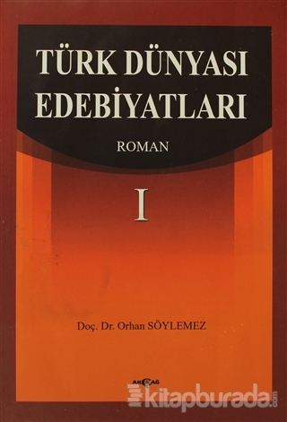 Türk Dünyası Edebiyatları Roman-1 Orhan Söylemez