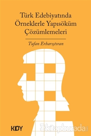 Türk Edebiyatında Örneklerle Yapısöküm Çözümlemeleri Tufan Erbarıştıra