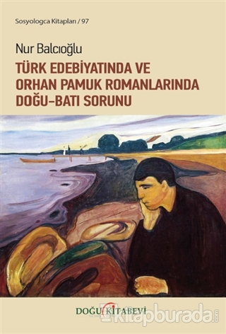 Türk Edebiyatında ve Orhan Pamuk Romanlarında Doğu-Batı Sorunu