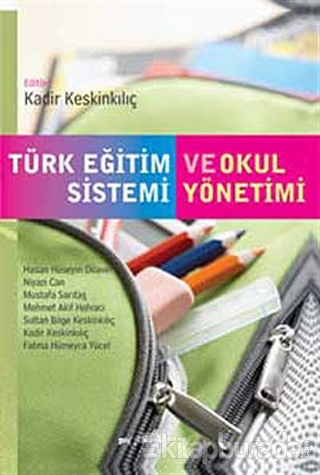 Türk Eğitim Sistemi ve Okul Yönetimi Kadir Keskinkılıç