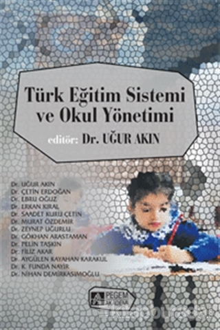 Türk Eğitim Sistemi ve Okul Yönetimi Uğur Akın