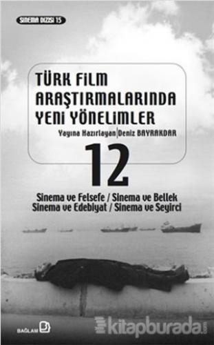 Türk Film Araştırmalarında Yeni Yönelimler 12 %15 indirimli Kolektif