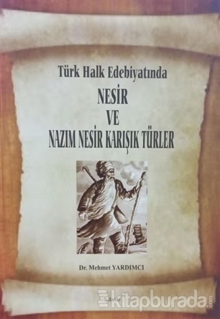 Türk Halk Edebiyatında Nesir ve Nazım Nesir Karışık Türler