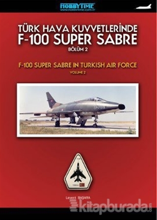 Türk Hava Kuvvetlerinde F-100 Super Sabre Bölüm - 2
