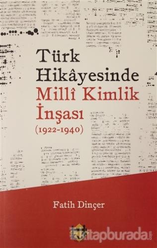 Türk Hikayesinde Milli Kimlik İnşası (1922-1940)