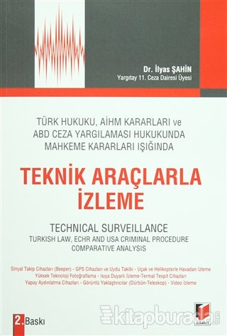 Türk Hukuku, AİHM Kararları ve ABD Ceza Yargılaması Hukukunda Mahkeme Kararları Işığında Teknik Araçlarla İzleme