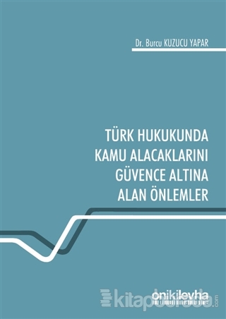 Türk Hukukunda Kamu Alacaklarını Güvence Altına Alan Önlemler Burcu Ku
