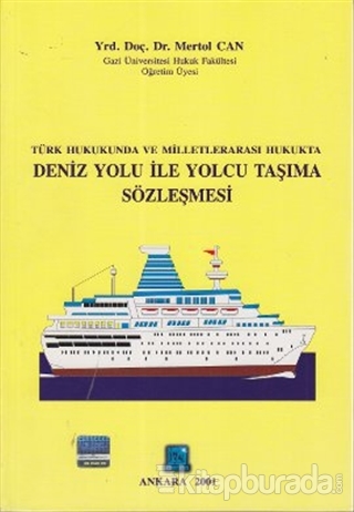 Türk Hukukunda ve Milletlerarası Hukukta Deniz Yolu ile Yolcu Taşıma Sözleşmesi