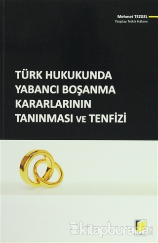 Türk Hukukunda Yabancı Boşanma Kararlarının Tanınması ve Tenfizi Mehme