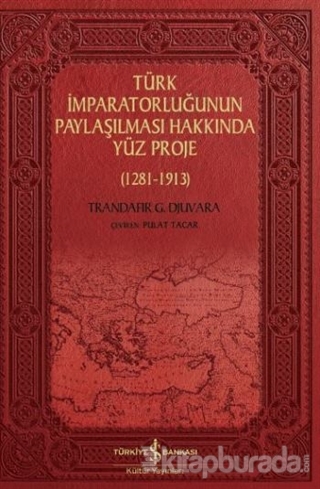 Türk İmparatorluğunun Paylaşılması Hakkında Yüz Proje Trandafir G. Dju