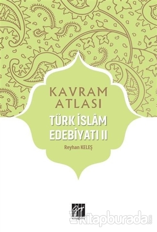 Türk İslam Edebiyatı 2 - Kavram Atlası Reyhan Keleş