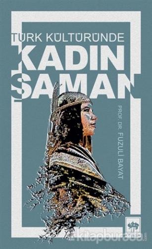Türk Kültüründe Kadın Şaman