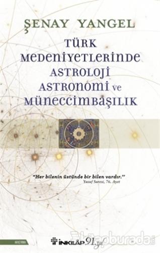 Türk Medeniyetlerinde Astroloji,Astronomi ve Müneccimbaşılık Şenay Yan
