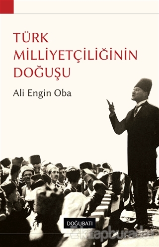 Türk Milliyetçiliğinin Doğuşu Ali Engin Oba