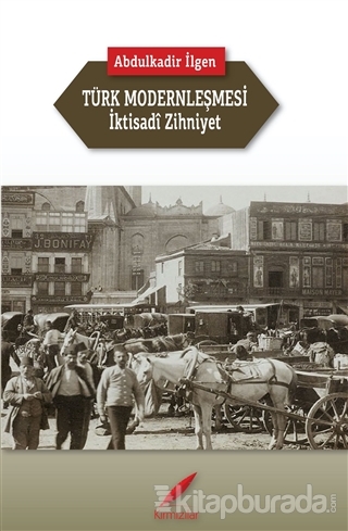 Türk Modernleşmesi ve İktisadi Zihniyet