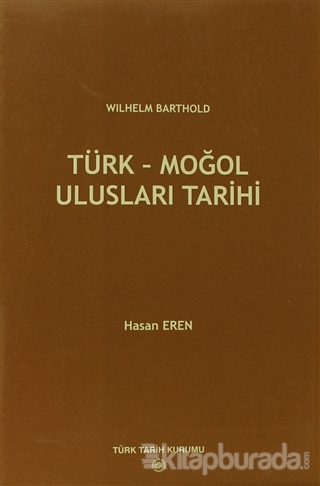 Türk - Moğol Ulusları Tarihi Wilhelm Barthold