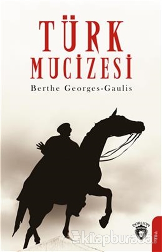 Türk Mucizesi Berthe Georges-Gaulis