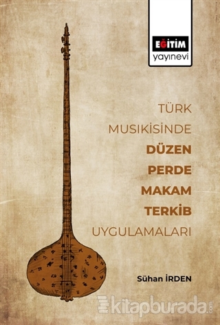 Türk Musikisinde Düzen Perde Makam Terkib Uygulamaları