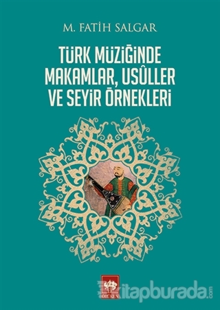 Türk Müziğinde Makamlar,Usuller ve Seyir Örnekleri M. Fatih Salgar