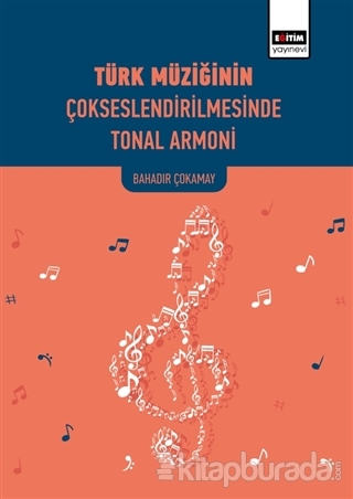 Türk Müziğinin Çokseslendirilmesinde Tonal Armoni Bahadır Çokamay