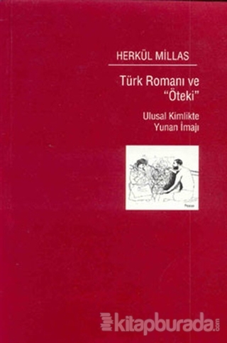 Türk Romanı ve "öteki" Ulusal Kimlikte Yunan İmajı %15 indirimli Herkü