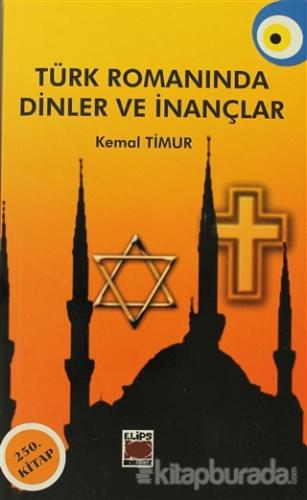 Türk Romanında Dinler ve İnançlar %15 indirimli Kemal Timur