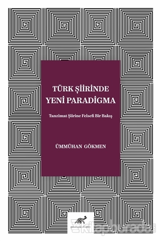 Türk Şiirinde Yeni Paradigma (Ciltli) Ümmühan Gökmen