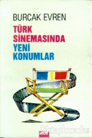 Türk Sinemasında Yeni Konumlar Burçak Evren