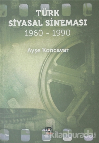 Türk Siyasal Sineması (1960 -1990) Ayşe Koncavar