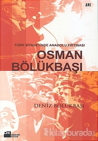 Türk Siyasetinde Anadolu Fırtınası Osman Bölükbaşı