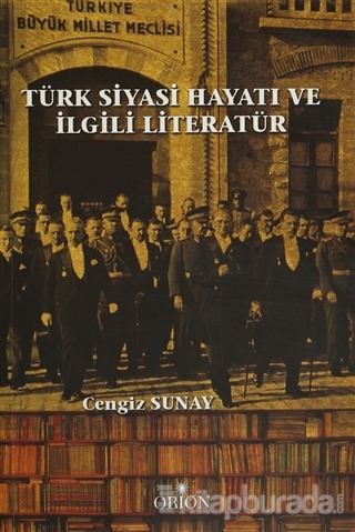 Türk Siyasi Hayatı ve İlgili Literatür Cengiz Sunay