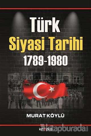 Türk Siyasi Tarihi 1789 - 1980 Murat Köylü