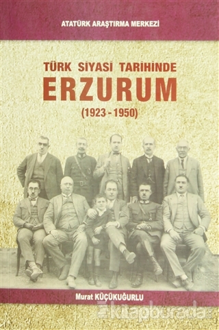 Türk Siyasi Tarihinde Erzurum %15 indirimli Murat Küçükuğurlu