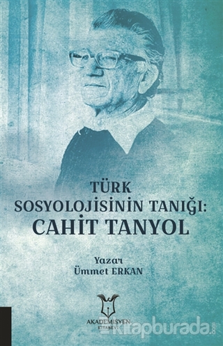 Türk Sosyolojisinin Tanığı: Cahit Tanyol Ümmet Erkan