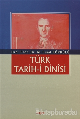 Türk Tarih-i Dinisi Mehmet Fuad Köprülü