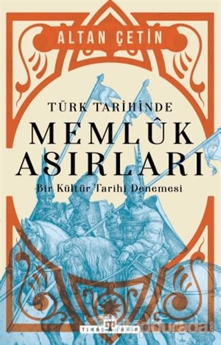 Türk Tarihinde Memluk Asırları Altan Çetin