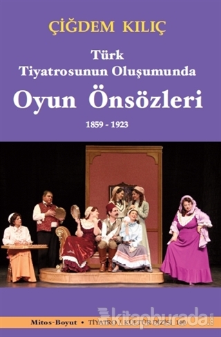 Türk Tiyatrosunun Oluşumunda Oyun Önsözleri 1859 - 1923 %15 indirimli 