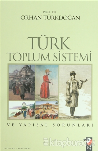 Türk Toplum Sistemi ve Yapısal Sorunları %15 indirimli Orhan Türkdoğan