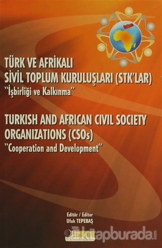 Türk ve Afrikalı Sivil Toplum Kuruluşları (STK'lar) "İşbirliği ve Kalkınma"