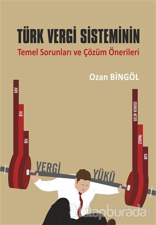 Türk Vergi Sisteminin Temel Sorunları ve Çözüm Önerileri Ozan Bingöl