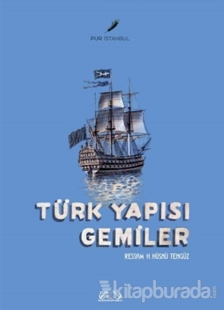 Türk Yapısı Gemiler (Ciltli) H. Hüsnü Tengüz