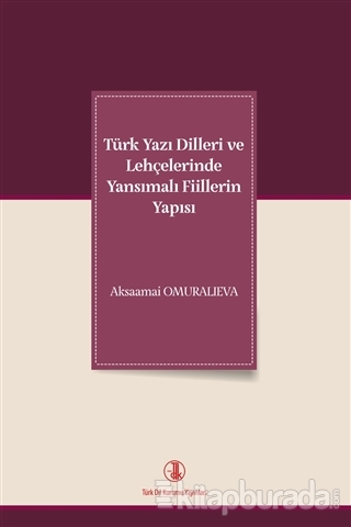 Türk Yazı Dilleri ve Lehçelerinde Yansımalı Fiillerin Yapısı