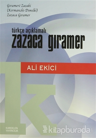 Türkçe Açıklamalı Zazaca Gıramer / Gıramere Zazaki (Kırmancki-Dımılki)