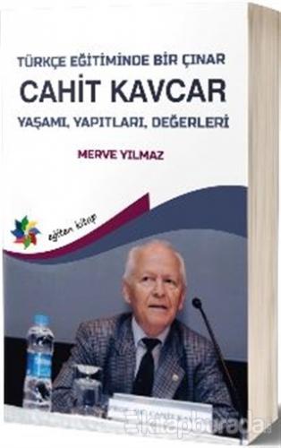 Türkçe Eğitiminde Bir Çınar: Cahit Kavcar Merve Yılmaz