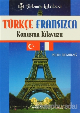 Türkçe - Fransız Konuşma Kılavuzu Pelin Demirağ