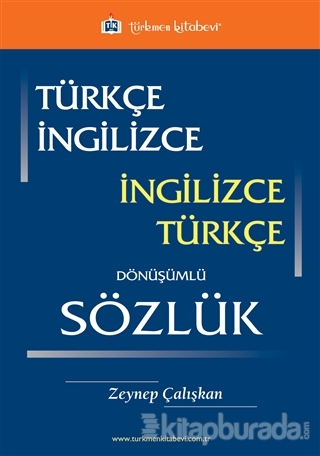 Türkçe İngilizce / İngilizce Türkçe Dönüşümlü Sözlük Zeynep Çalışkan