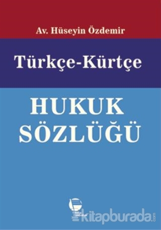 Türkçe-Kürtçe Hukuk Sözlüğü Hüseyin Özdemir