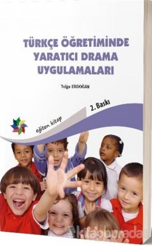 Türkçe Öğretiminde Yaratıcı Drama Uygulamaları Tolga Erdoğan