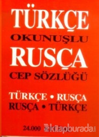 Türkçe Okunuşlu Rusça Cep Sözlüğü Türkçe-Rusça / Rusça-Türkçe 24.000 Kelime